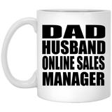 Dad Husband Online Sales Manager - 11oz Coffee Mug