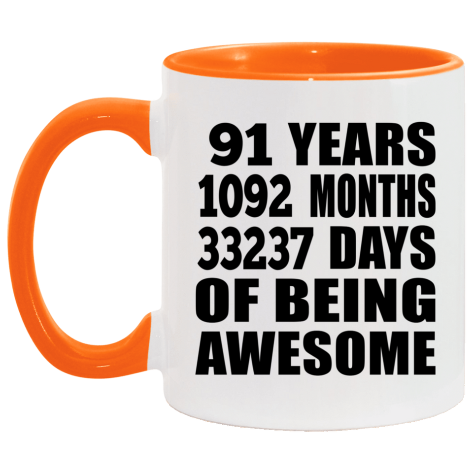91st Birthday 91 Years 1092 Months 33237 Days Of Awesome - 11oz Accent Mug Orange