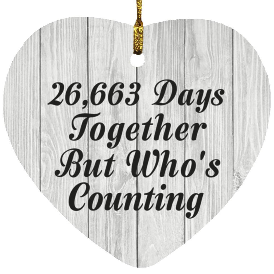 73rd Anniversary 26,663 Days Together Who's Counting - Heart Ornament F