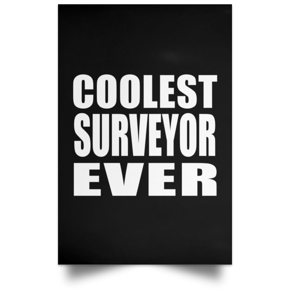 Coolest Surveyor Ever - Poster Portrait