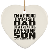 Proud Typist Dad Of Awesome Son - Heart Ornament