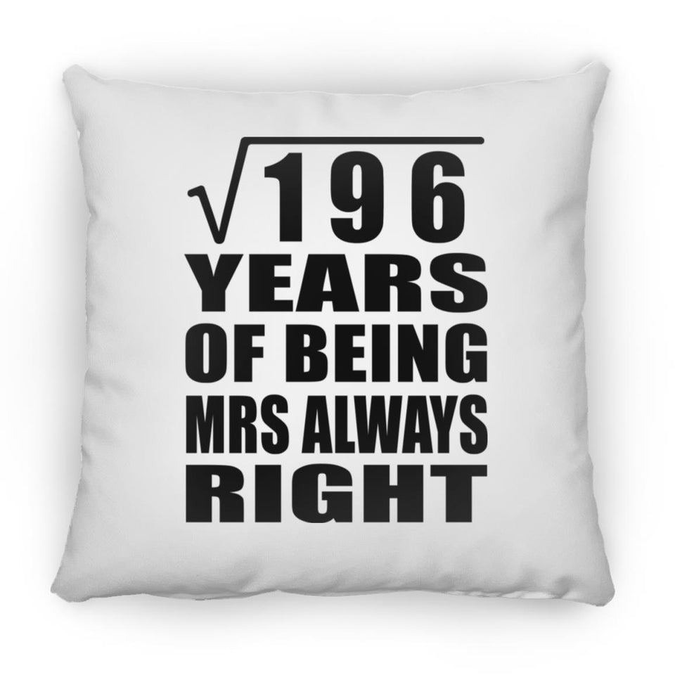 14th Anniversary Square Root of 196 Years Mrs Always Right - Throw Pillow