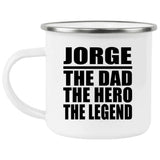 Jorge The Dad The Hero The Legend - 12oz Camping Mug
