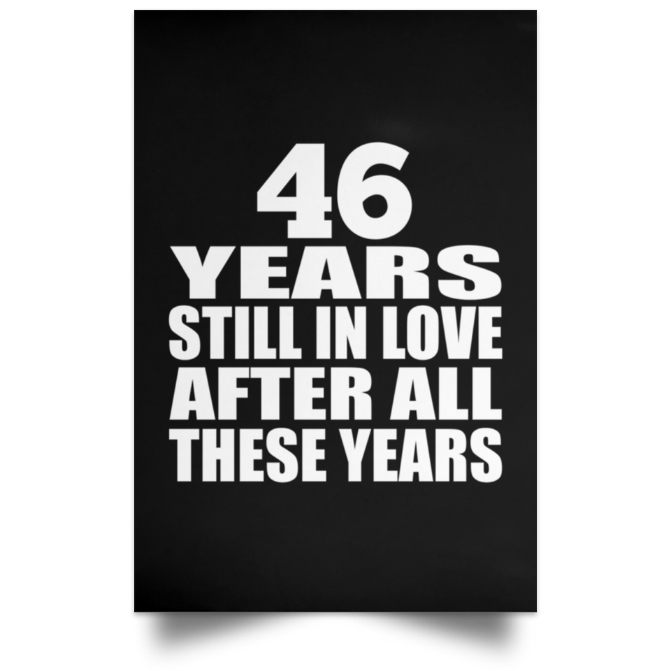 46th Anniversary 46 Years Still In Love After These Years - Poster Portrait
