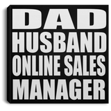 Dad Husband Online Sales Manager - Canvas Square
