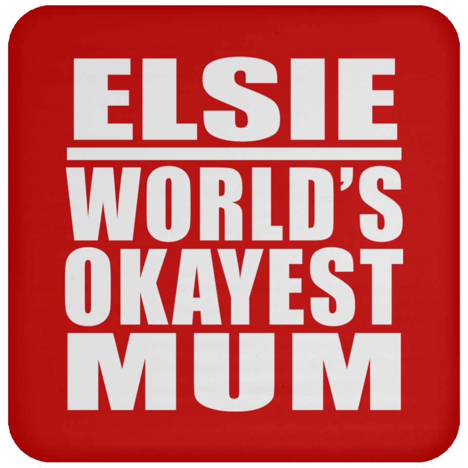 Elsie World's Okayest Mum - Drink Coaster