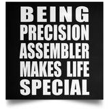 Being Precision Assembler Makes Life Special - Poster Square