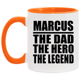Marcus The Dad The Hero The Legend - 11oz Accent Mug Orange