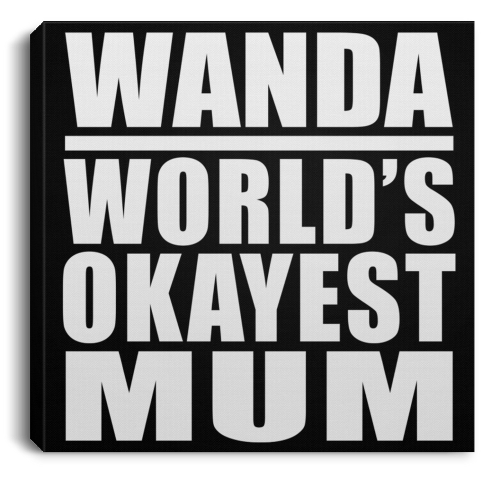 Wanda World's Okayest Mum - Canvas Square