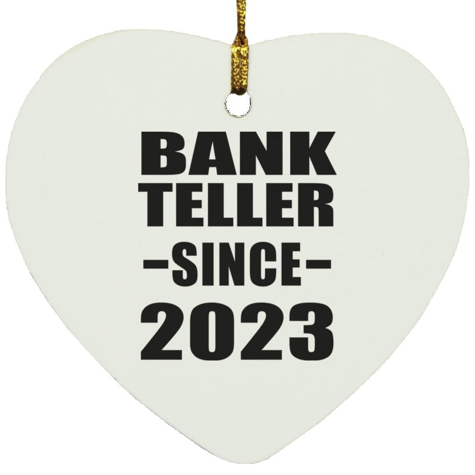 Bank Teller Since 2023 - Heart Ornament