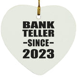 Bank Teller Since 2023 - Heart Ornament