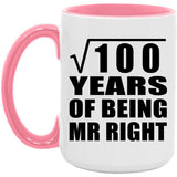 10th Anniversary Square Root of 100 Years of Being Mr Right - 15oz Accent Mug Pink