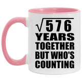 24th Anniversary Square Root of 576 Years Who's Counting - 11oz Accent Mug Pink