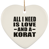 All I Need Is Love And A Korat - Heart Ornament