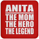 Anita The Mom The Hero The Legend - Drink Coaster