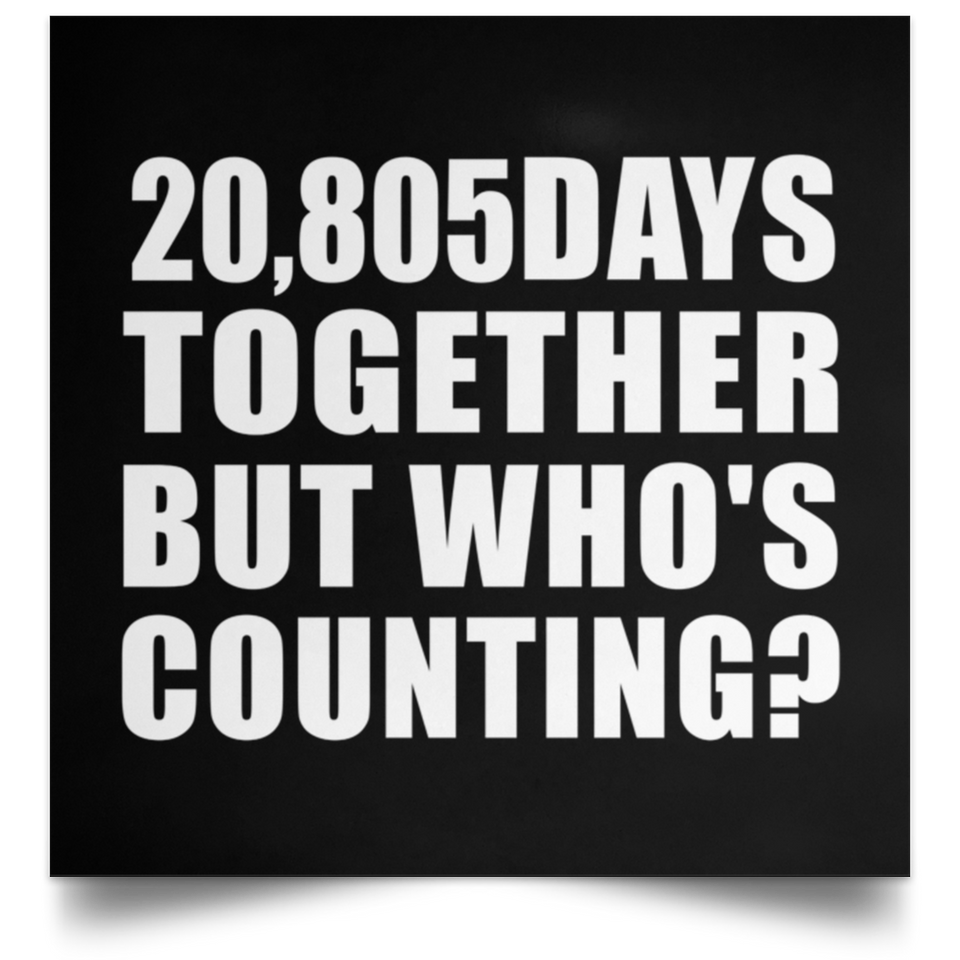 57th Anniversary 20,805 Days Together But Who's Counting - Poster Square