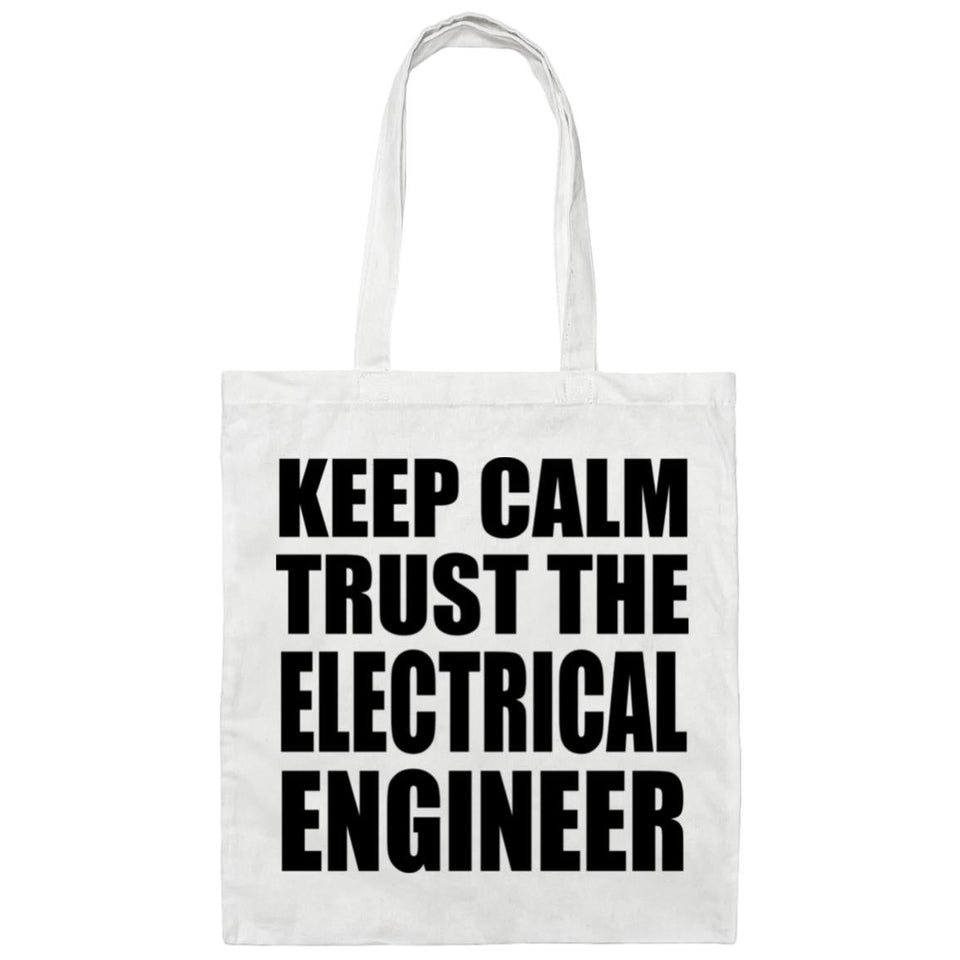 Keep Calm and Trust The Electrical Engineer - Tote Bag White