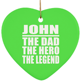 John The Dad The Hero The Legend - Heart Ornament