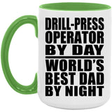 Drill-Press Operator By Day World's Best Dad By Night - 15oz Accent Mug Green