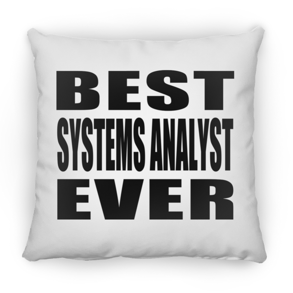 Best Systems Analyst Ever - Throw Pillow