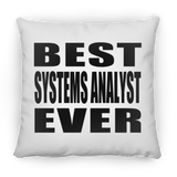 Best Systems Analyst Ever - Throw Pillow