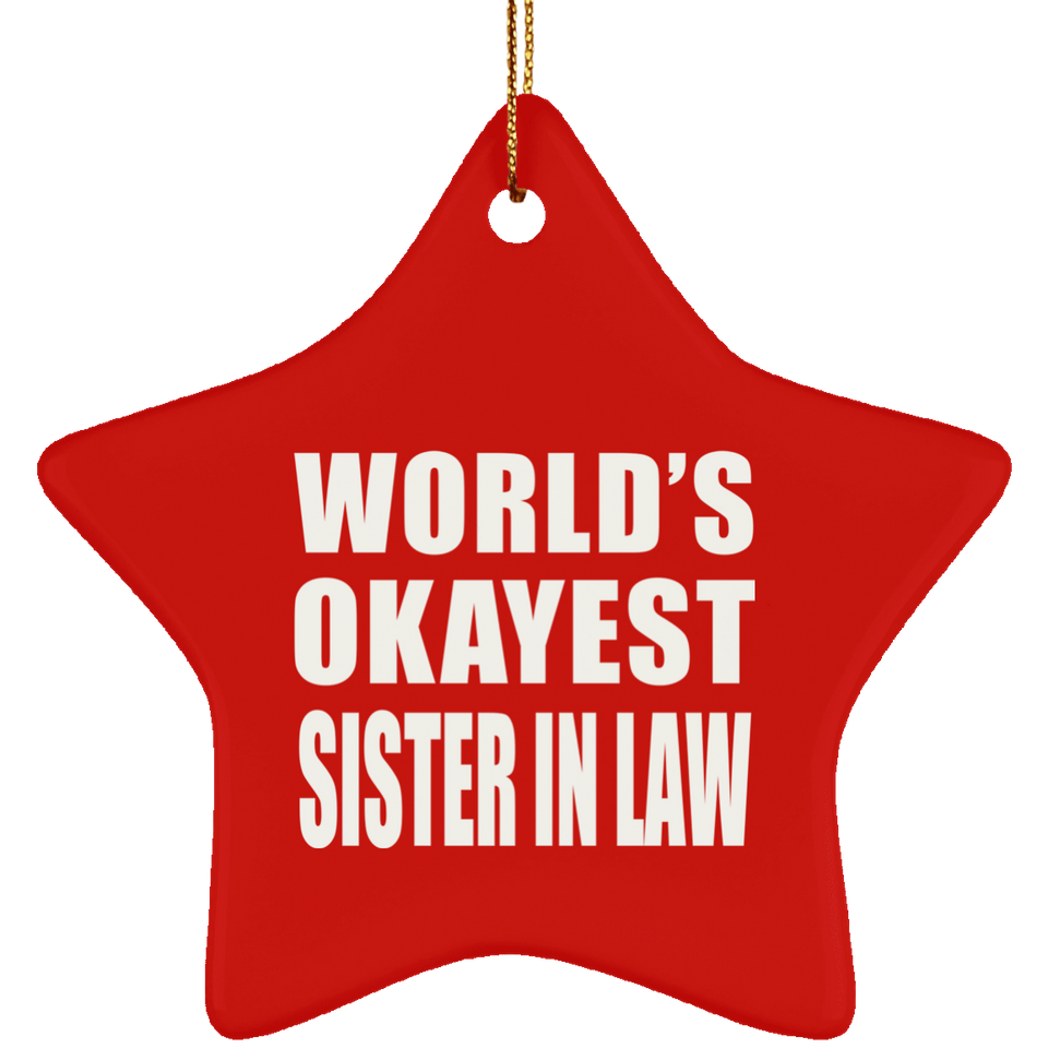 World's Okayest Sister In Law - Star Ornament