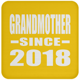 Grandmother Since 2018 - Drink Coaster