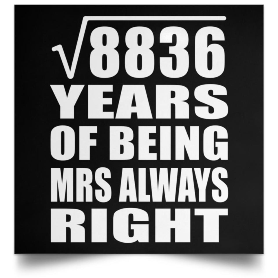 94th Anniversary Square Root of 8836 Years Mrs Always Right - Poster Square
