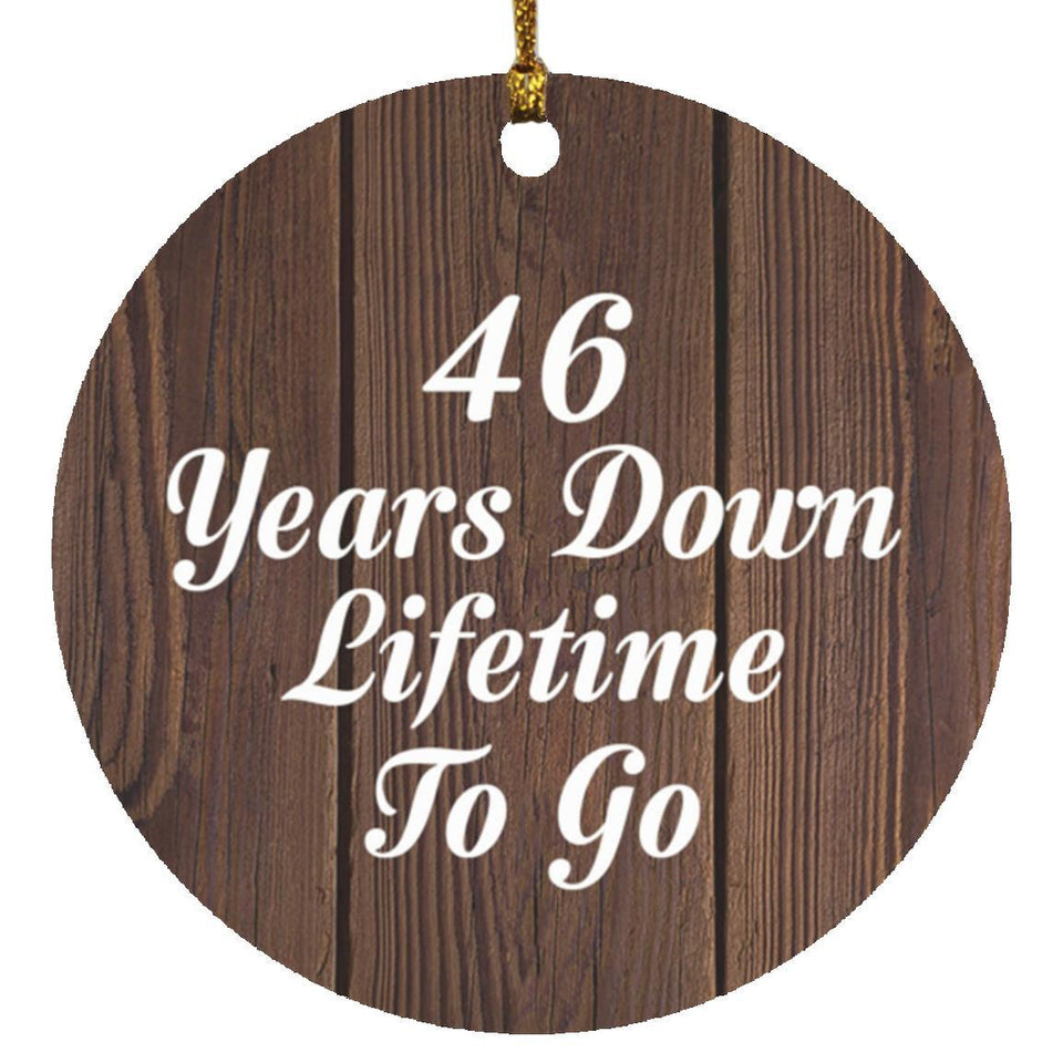 46th Anniversary 46 Years Down Lifetime To Go - Circle Ornament D