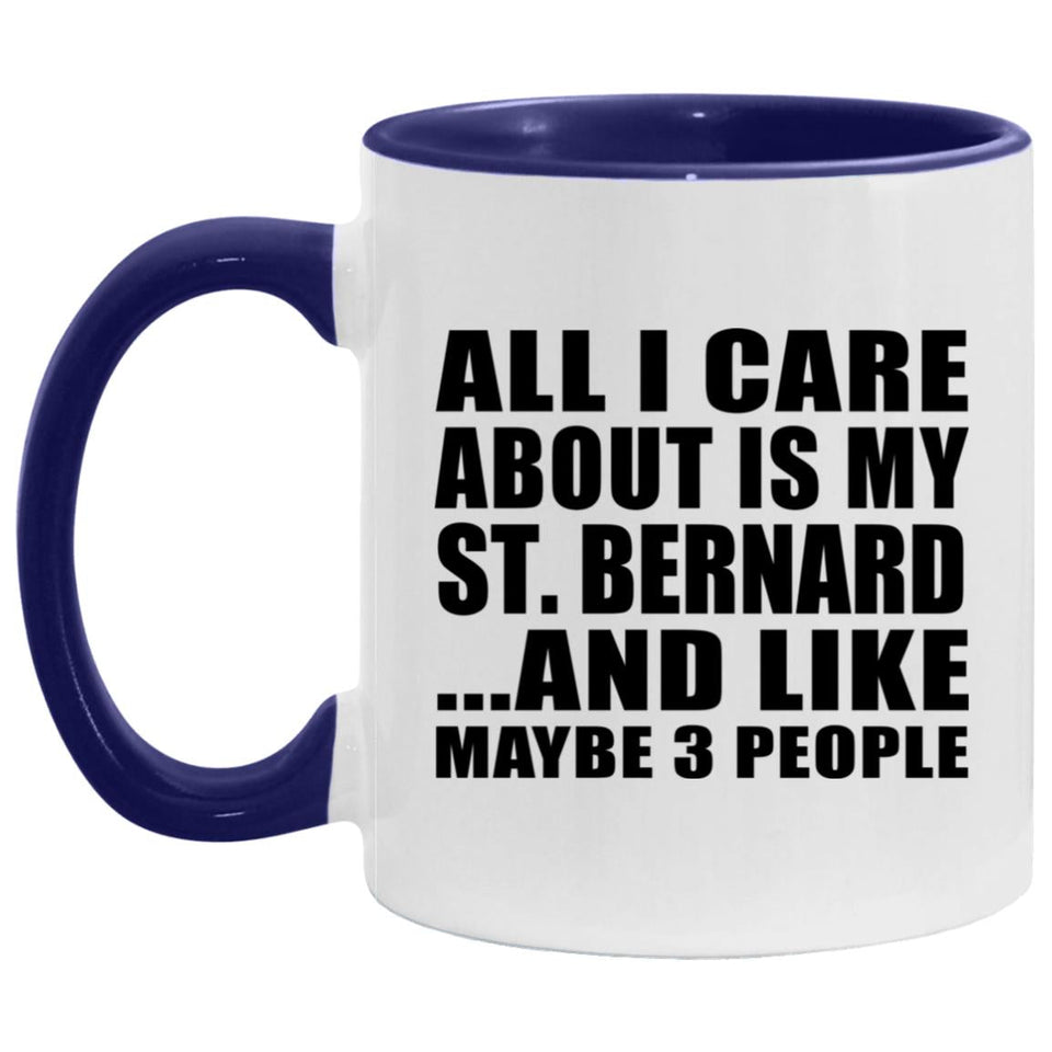 All I Care About Is My St. Bernard - 11oz Accent Mug Purple