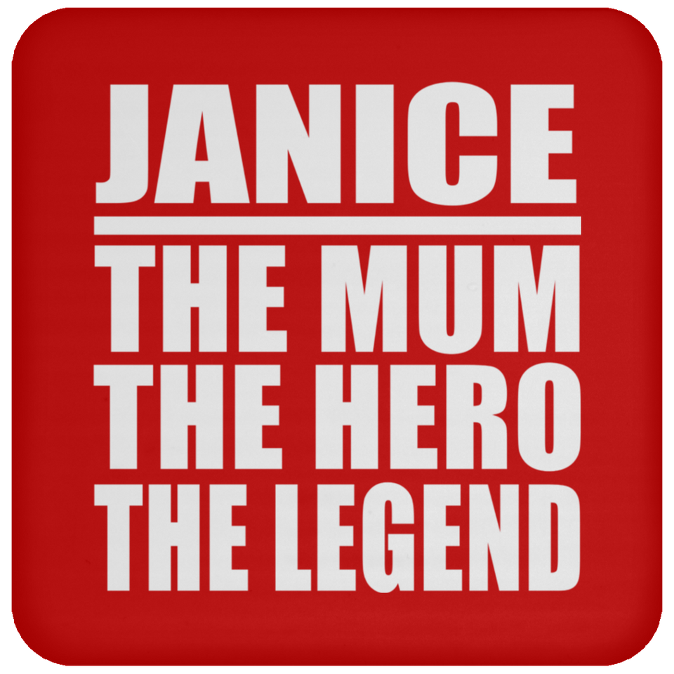 Janice The Mum The Hero The Legend - Drink Coaster