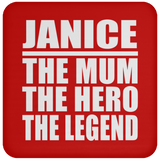 Janice The Mum The Hero The Legend - Drink Coaster
