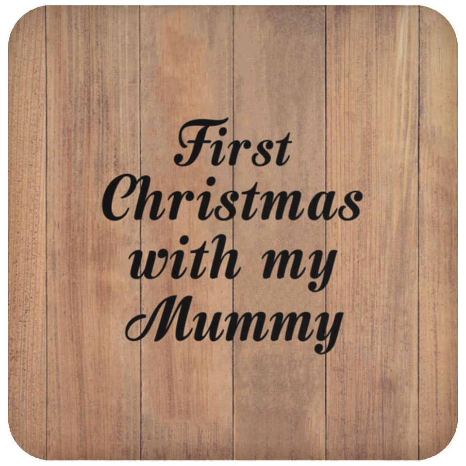 First Christmas With My Mummy - Drink Coaster C