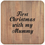 First Christmas With My Mummy - Drink Coaster C