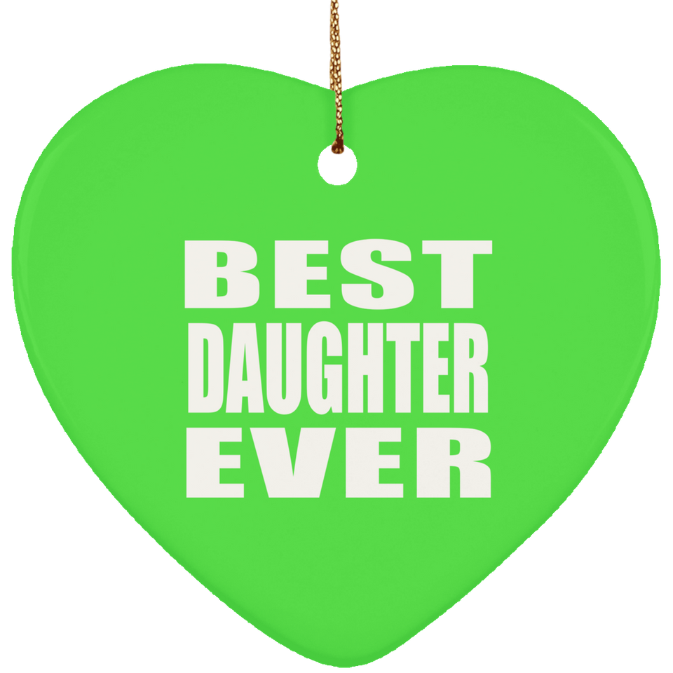 Best Daughter Ever - Heart Ornament