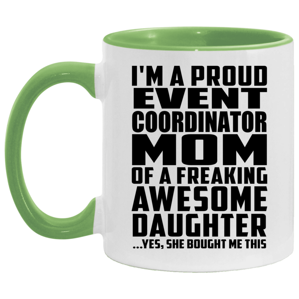 Proud Event Coordinator Mom Of Awesome Daughter - 11oz Accent Mug Green