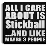 All I Care About Is Stickball - Canvas Square