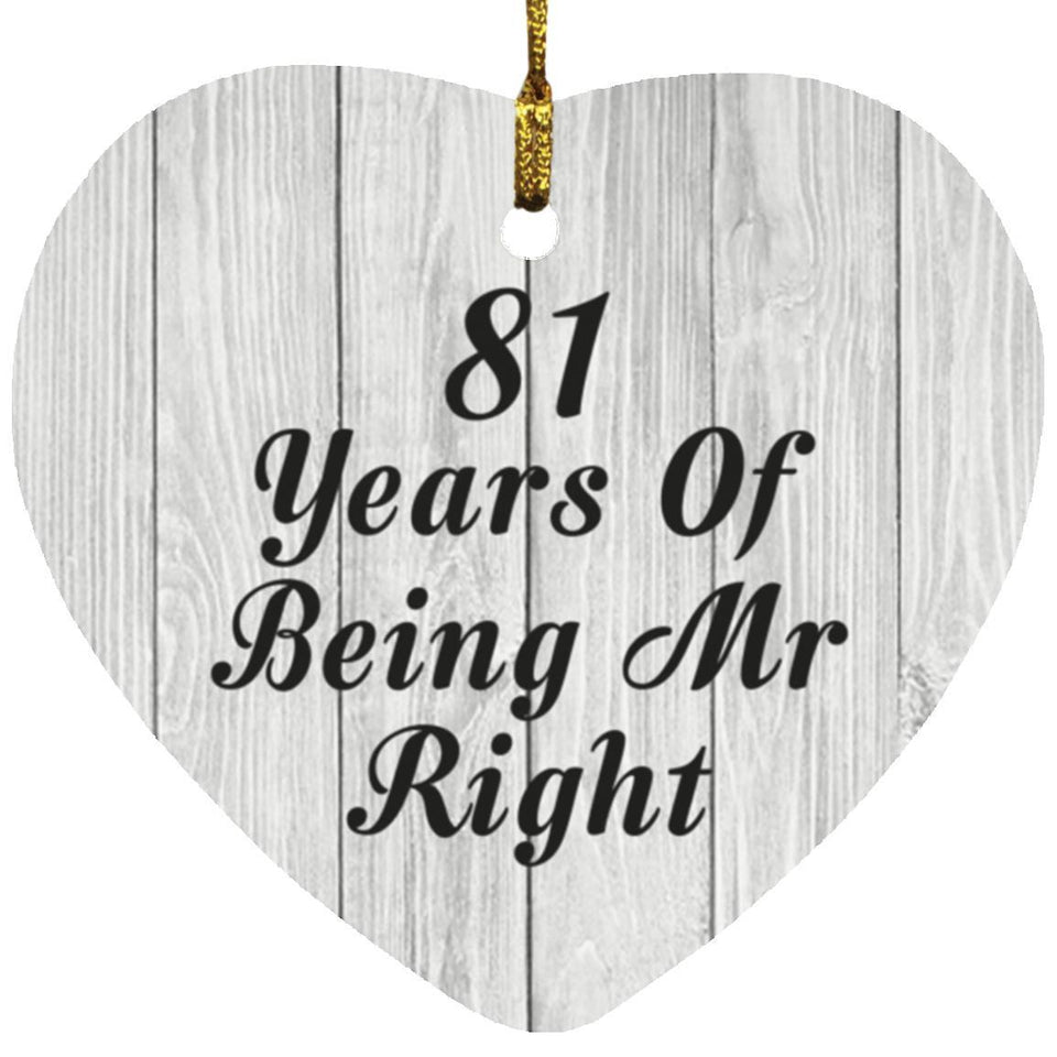 81st Anniversary 81 Years Of Being Mr Right - Heart Ornament F