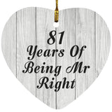 81st Anniversary 81 Years Of Being Mr Right - Heart Ornament F