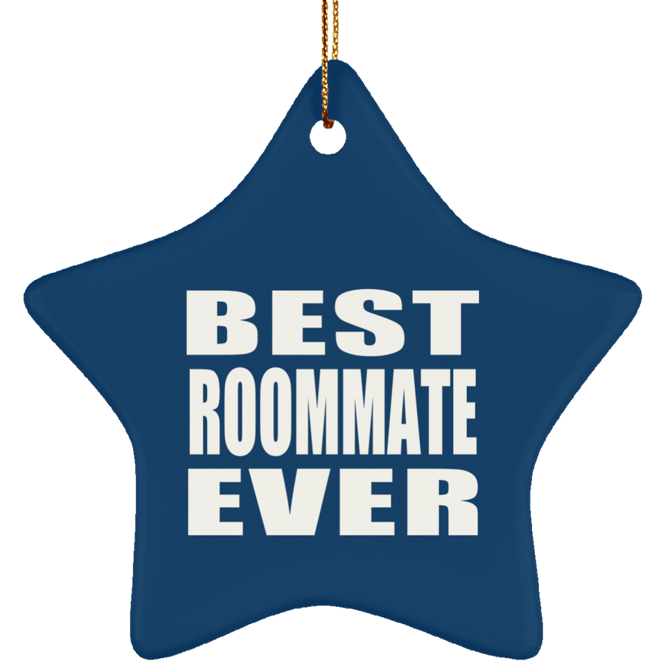 Best Roommate Ever - Star Ornament