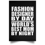 Fashion Designer By Day World's Best Mom By Night - Poster Portrait