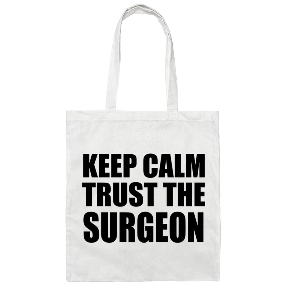 Keep Calm and Trust The Surgeon - Tote Bag White