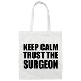 Keep Calm and Trust The Surgeon - Tote Bag White