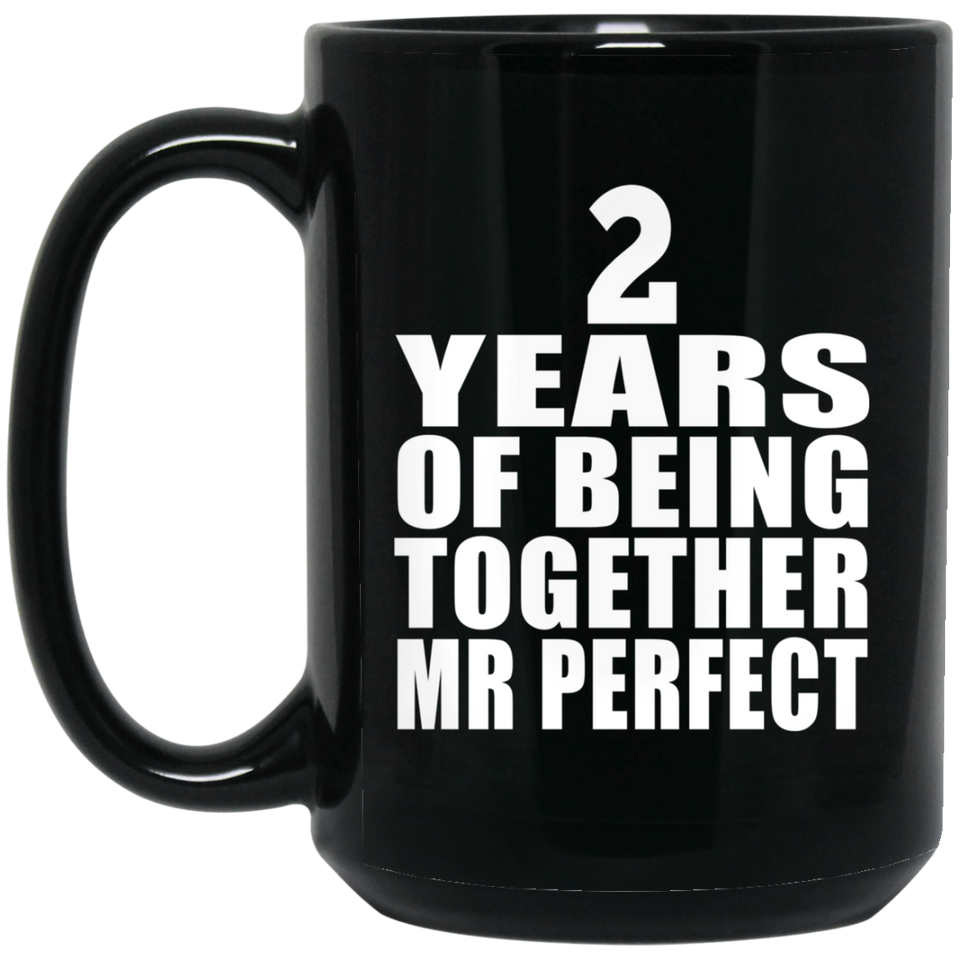 2nd Anniversary 2 Years Of Being Mr Perfect - 15 Oz Coffee Mug Black