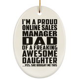 Proud Online Sales Manager Dad Of Awesome Daughter - Oval Ornament