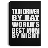 Taxi Driver By Day World's Best Mom By Night - Canvas Portrait
