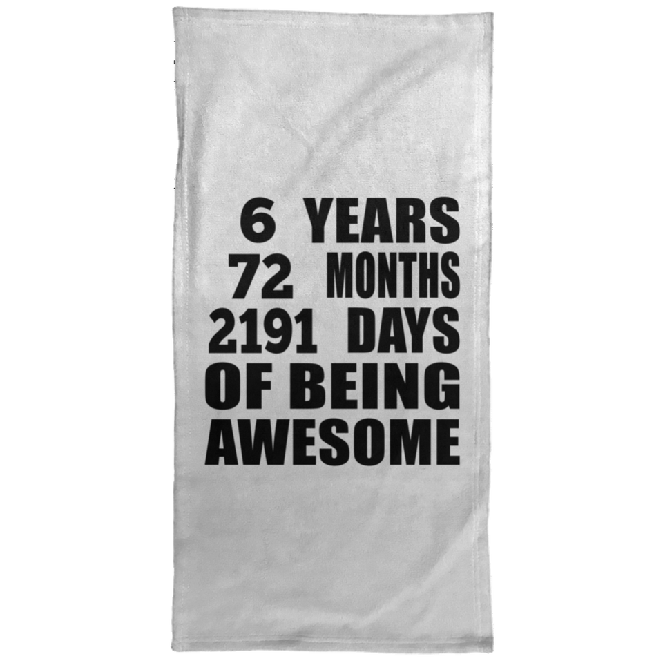 6th Birthday 6 Years 72 Months 2191 Days Of Awesome - Hand Towel