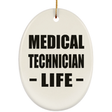 Medical Technician Life - Oval Ornament