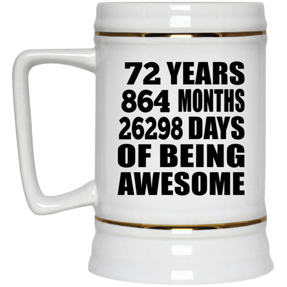 72nd Birthday 72 Years 864 Months 26298 Days Of Awesome - Beer Stein