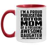 Proud Publication Editor Mom Of Awesome Daughter - 11oz Accent Mug Red